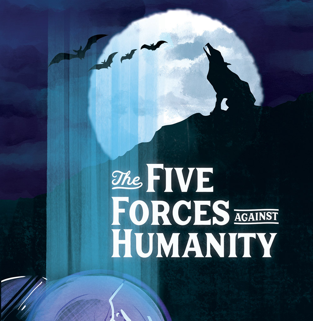 The Five forces against Humanity